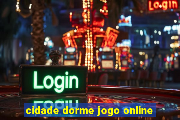 cidade dorme jogo online